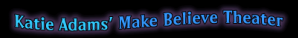 Katie Adams' Make Believe Theater